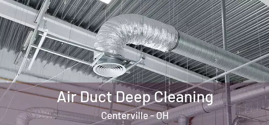 Air Duct Deep Cleaning Centerville - OH