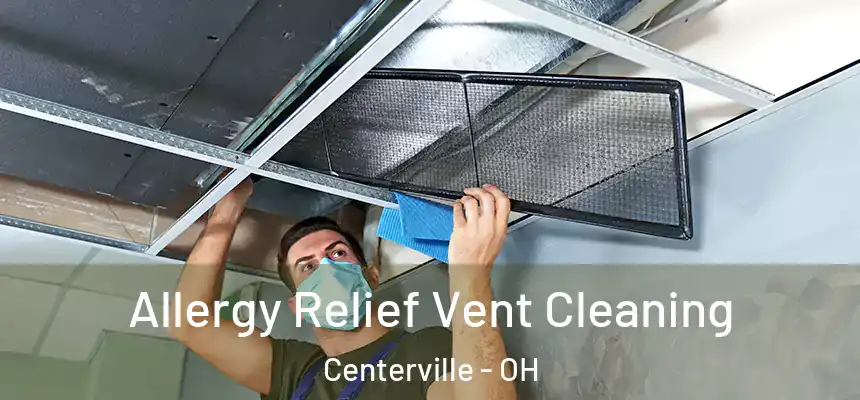  Allergy Relief Vent Cleaning Centerville - OH