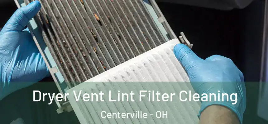  Dryer Vent Lint Filter Cleaning Centerville - OH