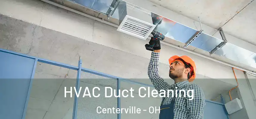 HVAC Duct Cleaning Centerville - OH