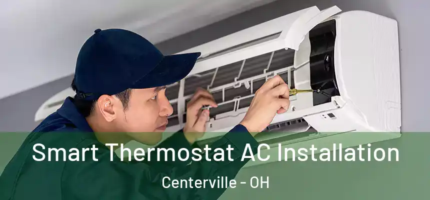  Smart Thermostat AC Installation Centerville - OH