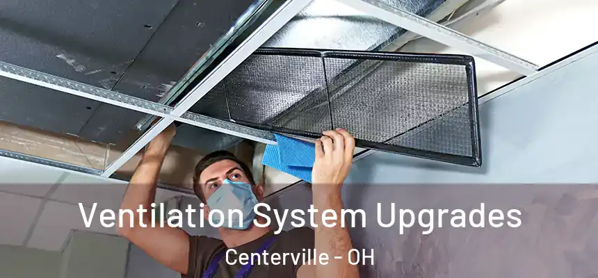  Ventilation System Upgrades Centerville - OH